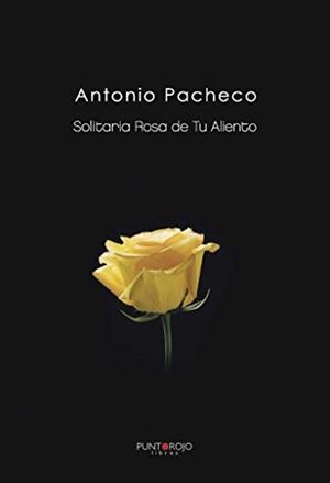 SOLITARIA ROSA DE TU ALIENTO | 9788416439607 | PACHECO, ANTONIO
