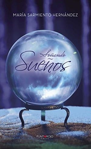 SOÑANDO SUEÑOS | 9788416611225 | SARMIENTO HERNÁNDEZ, MARÍA