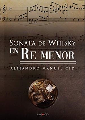 SONATA DE WHISKY EN RE MENOR | 9788418448317 | MANUEL CID, ALEJANDRO