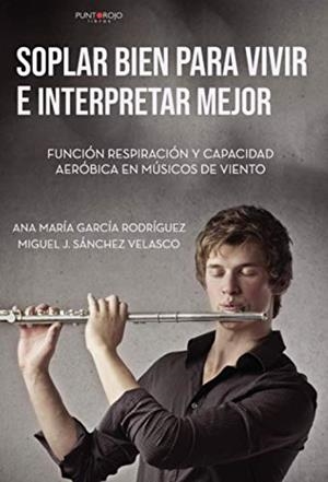 SOPLAR BIEN PARA VIVIR E INTERPRETAR MEJOR | 9788418221583 | GARCÍA RODRÍGUEZ, ANA MARÍA