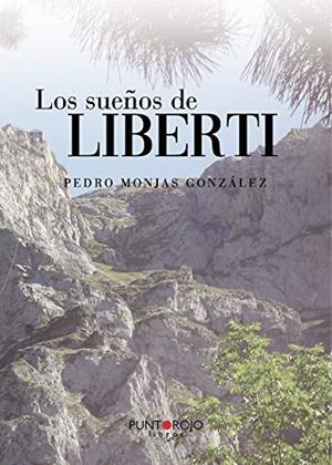 SUEÑOS DE LIBERTI, LOS | 9788417952365 | MONJAS GONZÁLEZ, PEDRO