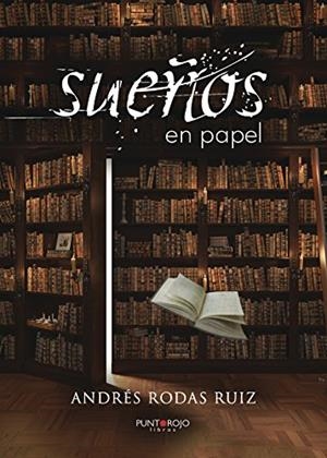 SUEÑOS EN PAPEL | 9788417004323 | RODAS RUIZ, ANDRÉS