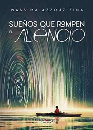 SUEÑOS QUE ROMPEN EL SILENCIO | 9788418109706 | AZZOUZ ZINA, WASSIMA