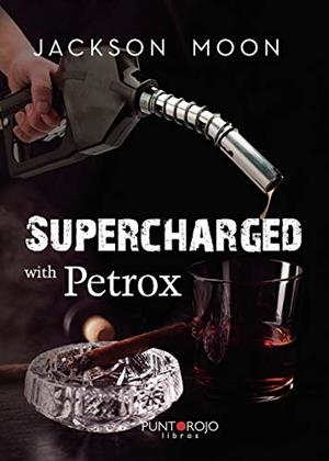 SUPERCHARGED WITH PETROX | 9788418221378 | MOON, JACKSON