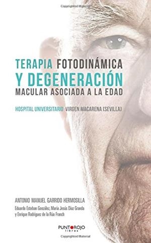TERAPIA FOTODINÁMICA Y DEGENERACIÓN MACULAR ASOCIADA A LA EDAD | 9788416359110 | GARRIDO HERMOSILLA, ANTONIO MANUEL