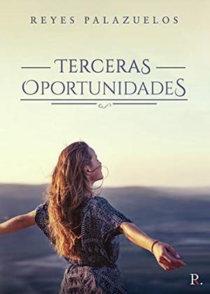 TERCERAS OPORTUNIDADES | 9788418416408 | PALAZUELOS, REYES