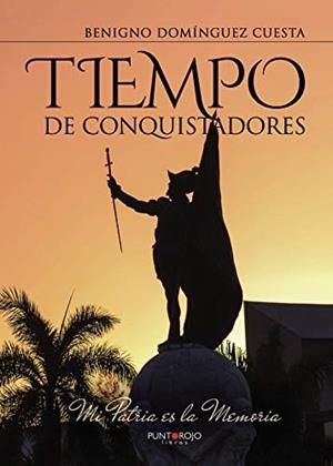 TIEMPO DE CONQUISTADORES | 9788416979905 | DOMÍNGUEZ CUESTA, BENIGNO