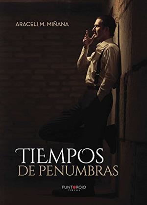 TIEMPOS DE PENUMBRAS | 9788416611829 | M. MIÑANA, ARACELI