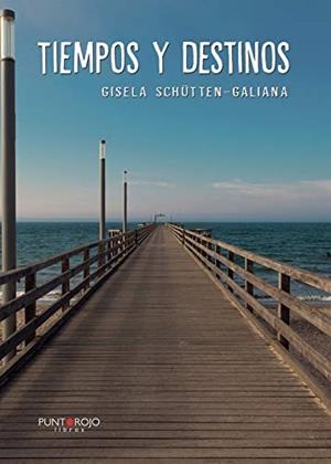 TIEMPOS Y DESTINOS | 9788417590093 | SCHÜTTEN-GALIANA, GISELA