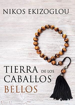 TIERRA DE LOS CABALLOS BELLOS | 9788418270741 | EKIZOGLOU, NIKOS