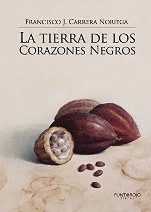 TIERRA DE LOS CORAZONES NEGROS, LA | 9788416359196 | CARRERA NORIEGA, FRANCISCO