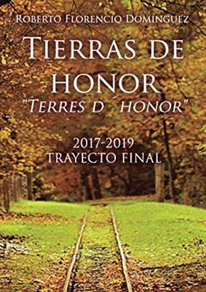 TIERRAS DE HONOR "TERRES D HONOR" 2017-2019. TRAYE | 9788418161995 | FLORENCIO DOMÍNGUEZ, ROBERTO