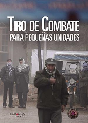 TIRO DE COMBATE PARA PEQUEÑAS UNIDADES | 9788416157808 | MAESTRO, FERNANDO