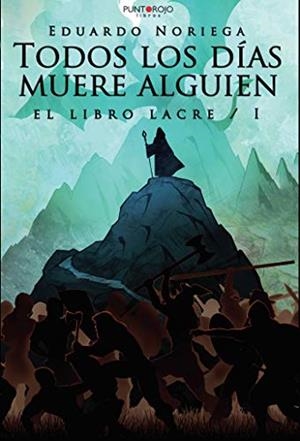 TODOS LOS DÍAS MUERE ALGUIEN | 9788417715533 | NORIEGA, EDUARDO