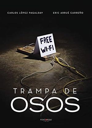 TRAMPA DE OSOS | 9788417205324 | LÓPEZ PAGALDAY, CARLOS
