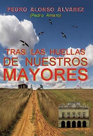 TRAS LAS HUELLAS DE NUESTROS MAYORES | 9788417520281 | ALONSO ÁLVAREZ, PEDRO