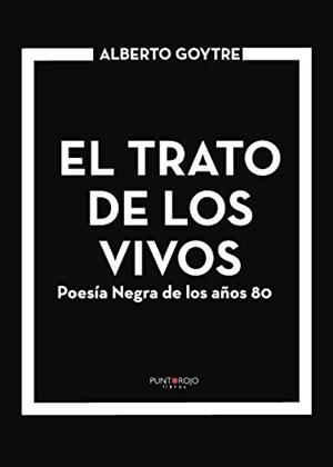 TRATO DE LOS VIVOS, EL | 9788417110277 | GOYTRE, ALBERTO