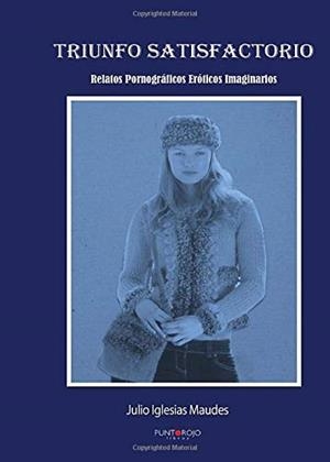 TRIUNFO SATISFACTORIO | 9788416439164 | IGLESIAS MAUDES, JULIO