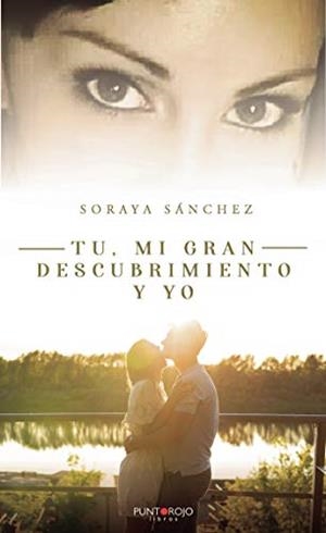 TÚ, MI GRAN DESCUBRIMIENTO Y YO | 9788418361463 | SÁNCHEZ SUAREZ, SORAYA
