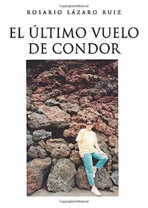 ÚLTIMO VUELO DE CÓNDOR, EL | 9788417952686 | LÁZARO RUIZ, ROSARIO