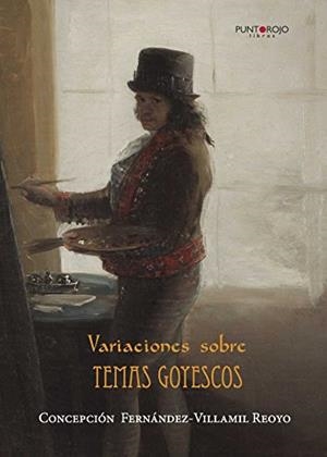 VARIACIONES SOBRE TEMAS GOYESCOS | 9788416611638 | FERNÁNDEZ-VILLAMIL REOYO, CONCEPCIÓN