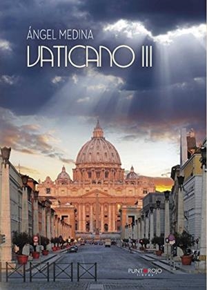 VATICANO III | 9788416611911 | MEDINA MARTOS, ÁNGEL
