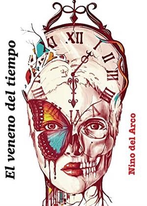 VENENO DEL TIEMPO, EL | 9788418031434 | DEL ARCO, NINO