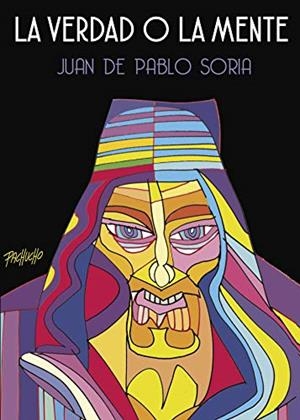 VERDAD O LA MENTE, LA | 9788417415235 | DE PABLO SORIA, JUAN