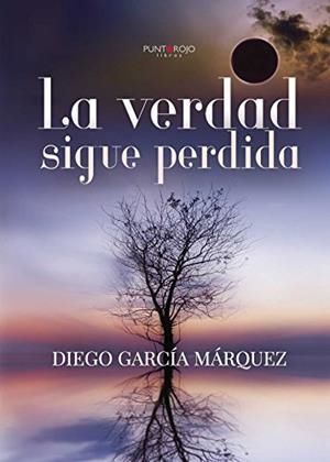 VERDAD SIGUE PERDIDA, LA | 9788416722150 | GARCÍA MÁRQUEZ, DIEGO