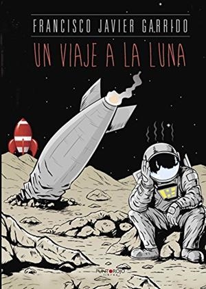 VIAJE A LA LUNA, UN | 9788415935629 | GARRIDO, FRANCISCO JAVIER