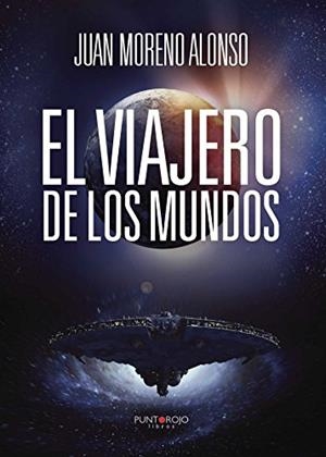 VIAJERO DE LOS MUNDOS, EL | 9788416274055 | MORENO ALONSO, JUAN