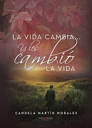 VIDA CAMBIA... Y LES CAMBIÓ LA VIDA, LA | 9788416877256 | MARTÍN MORALES, CANDELA