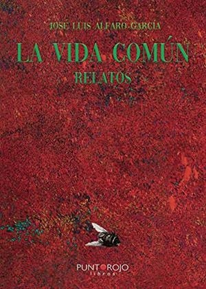 VIDA COMÚN, LA | 9788417848477 | ALFARO GARCÍA, JOSÉ LUIS