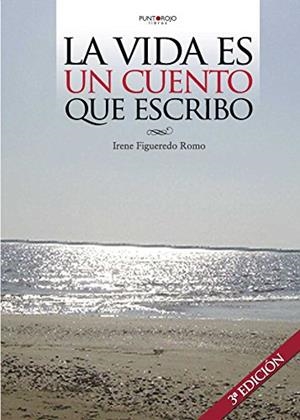 VIDA ES UN CUENTO QUE ESCRIBO, LA | 9788415935315 | FIGUEREDO ROMO, IRENE