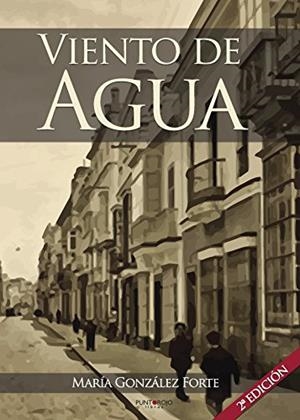 VIENTO DE AGUA (2ª EDICIÓN) | 9788417049508 | GONZÁLEZ FORTE, MARÍA