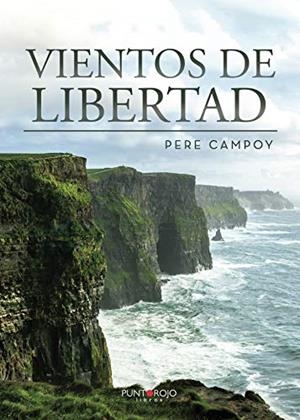VIENTOS DE LIBERTAD | 9788418221187 | CAMPOY VIDAL, PERE