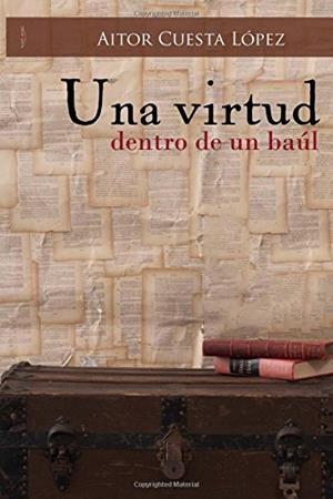VIRTUD DENTRO DE UN BAÚL, UNA | 9788415833321 | CUESTA LÓPEZ, AITOR