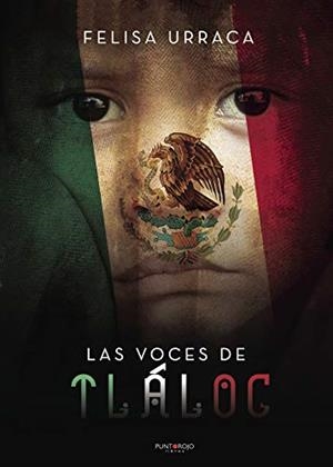 VOCES DE TLÁLOC, LAS | 9788417415006 | URRACA, FELISA