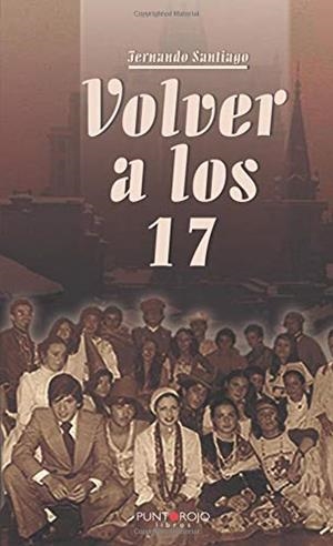 VOLVER A LOS 17 | 9788417808099 | SANTIAGO, FERNANDO