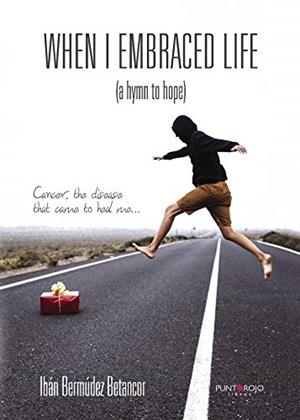 WHEN I EMBRACED LIFE | 9788417148492 | BERMÚDEZ BETANCOR, IBÁN