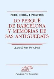 LO PERQUÈ DE BARCELONA Y MEMÒRIAS DE SAS ANTIGUEDATS | 9788472568204 | SERRA I POSTIUS, PERE
