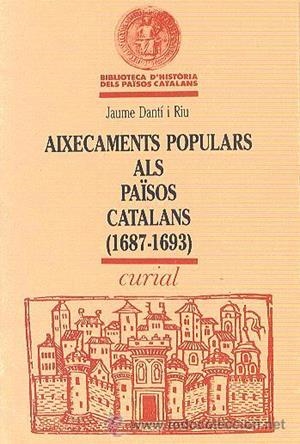 AIXECAMENTS POPULARS ALS PAÏSOS CATALANS (1687–1693) | 9788472563438 | DANTÍ I RIU, JAUME