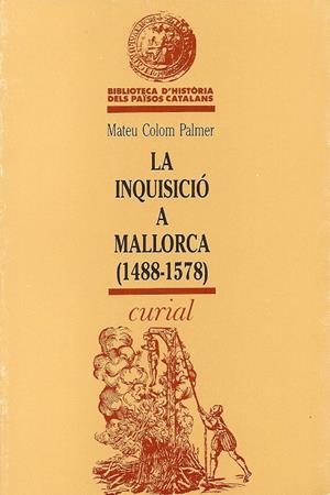 INQUISICIÓ A MALLORCA (1488–1578), LA | 9788472569935 | COLOM PALMER, MATEU