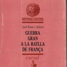 GUERRA GRAN A LA RATLLA DE FRANÇA | 9788472569348 | ROURA I AULINAS, LLUÍS