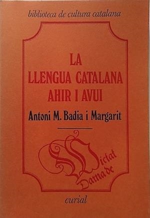 LLENGUA CATALANA AHIR I AVUI, LA | 9788472560086 | BADIA I MARGARIT, ANTONI M.