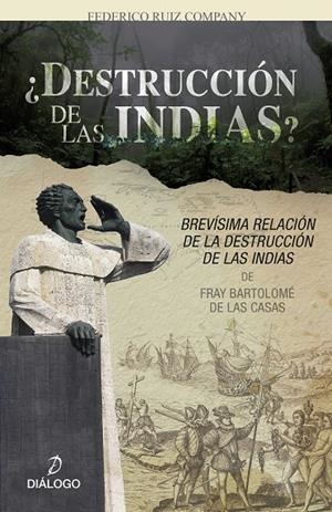 ¿DESTRUCCIÓN DE LAS INDIAS? | 9788412282009 | RUIZ COMPANY, FEDERICO