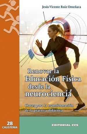 RENOVAR LA EDUCACIÓN FÍSICA DESDE LA NEUROCIENCIA | 9788413790350 | RUIZ OMEÑACA, JESÚS VICENTE