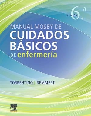 MANUAL MOSBY DE CUIDADOS BASICOS DE ENFERMERIA (6ª ED) | 9788491135722 | SORRENTINO, SHEILA A.