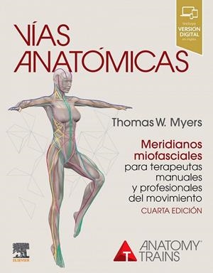 VIAS ANATOMICAS MERIDIANOS MIOFASCIALES TERAPEUTAS (4ª ED) | 9788491137252 | MYERS