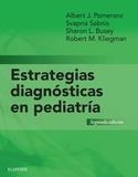 ESTRATEGIAS DIAGNOSTICAS EN PEDIATRIA (2ª ED) | 9788491130055 | POMERANZ, ALBERT J. / SABNIS, SVAPNA